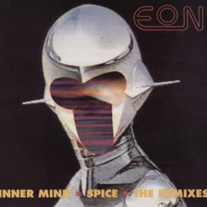 Eon – Inner Mind / Spice (The Remixes) 1991
