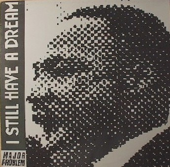 Major Problem – I Still Have A Dream 1989