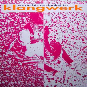Klangwerk – Warte Bis Es Dunkel Ist ... 1989