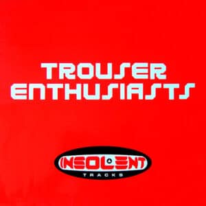 Trouser Enthusiasts – Sweet Release 2022