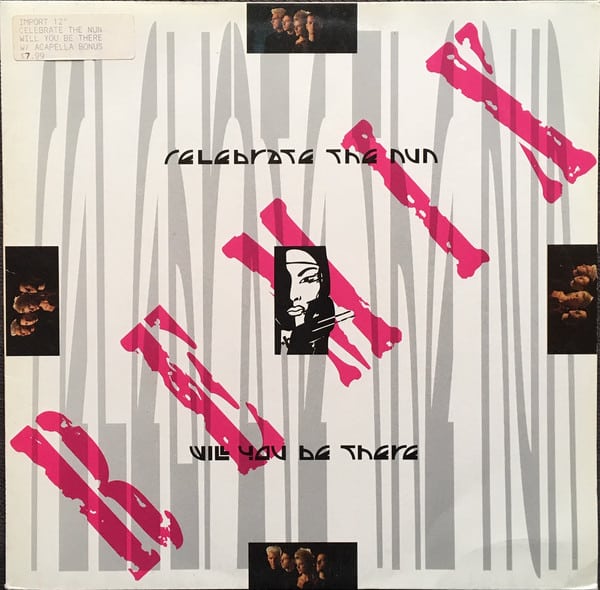 Celebrate The Nun – Will You Be There (Remix) 1989