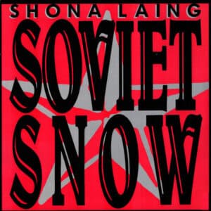 Shona Laing – Soviet Snow 1987