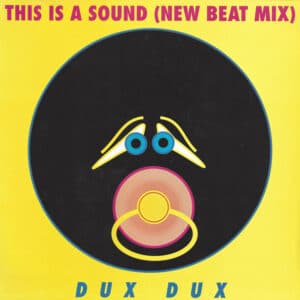 Dux Dux – This Is A Sound (New Beat Mix) 1989
